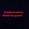 Kalpanama Matrai pani