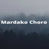 About Mardako Choro Song