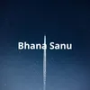 Bhana Sanu