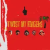 About Twist My Fingers Song