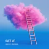 About Over Me Song