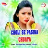 About Choli Se Pasina Chuata Song