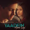 About Yaadein Aane Lagi Song