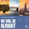 About We Will Be Alright Song