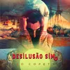 About Desilusão Sim Song