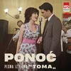 About Ponoć Pesma iz filma "Toma" Song