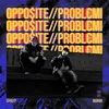 Opposite / / Problemi