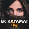 About Ek Kayaamat Hui Song