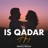 About Is Qadar Aaj Song