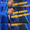 About Khi Thầy Giáo Ba Tham Gia Muzik Dập Dịch Song