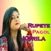 About Rupete Pagol Banaila Song