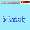 About Sree Ram Thakur Joy Song
