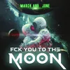 About Fck You To The Moon Song