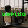 About UNPLUG Song