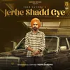 Jerhe Shadd Gye