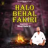 About Halo Behal Fakiri Song