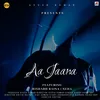 About Aa Jaana Song