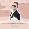 About Mong Một Ngày Em Nhớ Đến Anh Remix Song