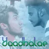 About Yaadhalae Song