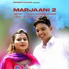 About Marjaani 2 Song