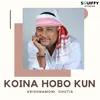 About Koina Hobo Kun Song