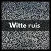 Witte Ruis, Pt. 1