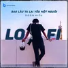 Bao Lâu Ta Lại Yêu Một Người Lofi Version