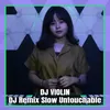 About DJ Remix Slow Untouchable Song