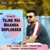 Tujhe Hai Maanga Unplugged Version