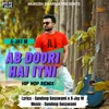 About Ab Doori Hai Itni Hip Hop Remix Song