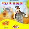 About Foji Ki Kalai Song
