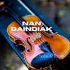 About Nan Baindiak Song