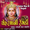 About Chehar Maa Ni Regadi Khavad Gam Ni Vaat-Thaltej Song