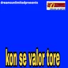 About Kon Se Valor Tore Song