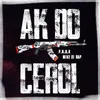 About AK DO CEROL Song