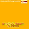 About Anukul Naam Sudhoi Song