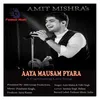 About Aaya Mausam Pyara Song