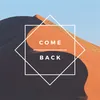 About Come Back Song