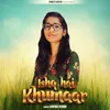 About Ishq Hai Khumaar Song