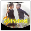 About Yarana Song