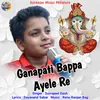 About Ganapati Bappa Ayele Re Song