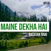 About Maine Dekha Hai Song
