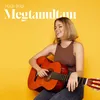 About Megtanultam Song