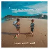 Love won't wait