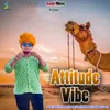 About Attitude Vibe Instrumental Version Song