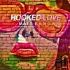 About Hooked Love Song