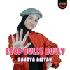 About Stop Bully Bully Song