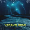 About Yorgun Gemi Song