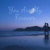 You Are My Forever