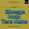 About Bheege Hoth Tere Kate Song